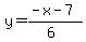 y=%28-x-7%29%2F%286%29