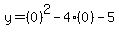 y=%280%29%5E2-4%280%29-5