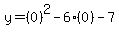 y=%280%29%5E2-6%280%29-7