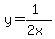 y=%281%29%2F%282x%29