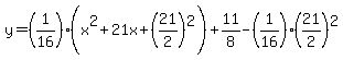 y=%281%2F16%29%28x%5E2%2B21x%2B%2821%2F2%29%5E2%29%2B11%2F8-%281%2F16%29%2821%2F2%29%5E2