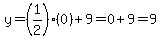 y=%281%2F2%29%280%29%2B9=0%2B9=9