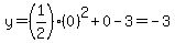 y=%281%2F2%29%280%29%5E2%2B0-3=-3