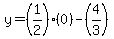 y=%281%2F2%29%280%29-%284%2F3%29