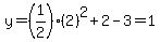 y=%281%2F2%29%282%29%5E2%2B2-3=1