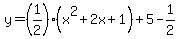y=%281%2F2%29%28x%5E2%2B2x%2B1%29%2B5-1%2F2