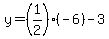 y=%281%2F2%29%2A%28-6%29-3