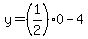 y=%281%2F2%29%2A0-4