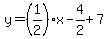 y=%281%2F2%29%2Ax-4%2F2%2B7