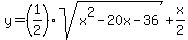 y=%281%2F2%29sqrt%28x%5E2+-+20+x+-+36%29%2Bx%2F2