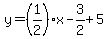 y=%281%2F2%29x-3%2F2%2B5