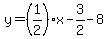 y=%281%2F2%29x-3%2F2-8
