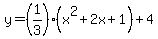 y=%281%2F3%29%28x%5E2%2B2x%2B1%29%2B4