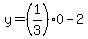 y=%281%2F3%29%2A0-2