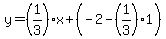 y=%281%2F3%29x%2B%28-2-%281%2F3%29%2A1%29