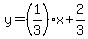 y=%281%2F3%29x%2B2%2F3
