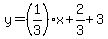 y=%281%2F3%29x%2B2%2F3%2B3