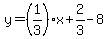 y=%281%2F3%29x%2B2%2F3-8