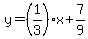 y=%281%2F3%29x%2B7%2F9