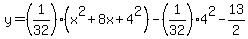 y=%281%2F32%29%28x%5E2%2B8x%2B4%5E2%29-%281%2F32%294%5E2-13%2F2