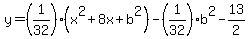 y=%281%2F32%29%28x%5E2%2B8x%2Bb%5E2%29-%281%2F32%29b%5E2-13%2F2