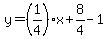 y=%281%2F4%29%2Ax%2B8%2F4-1