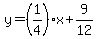 y=%281%2F4%29%2Ax%2B9%2F12