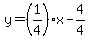 y=%281%2F4%29%2Ax-4%2F4
