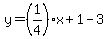 y=%281%2F4%29x%2B1-3