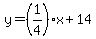 y=%281%2F4%29x%2B14