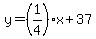 y=%281%2F4%29x%2B37
