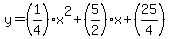 y=%281%2F4%29x%5E2%2B%285%2F2%29x%2B%2825%2F4%29+
