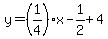 y=%281%2F4%29x-1%2F2%2B4