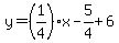 y=%281%2F4%29x-5%2F4%2B6