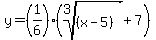 y=%281%2F6%29%28root%283%2C%28x-5%29%29%2B7%29