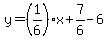 y=%281%2F6%29x%2B7%2F6-6