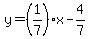y=%281%2F7%29x-4%2F7