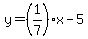 y=%281%2F7%29x-5