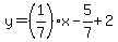 y=%281%2F7%29x-5%2F7%2B2