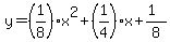 y=%281%2F8%29x%5E2%2B%281%2F4%29x%2B%281%29%2F8
