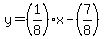 y=%281%2F8%29x-%287%2F8%29