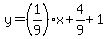 y=%281%2F9%29x%2B4%2F9%2B1