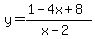 y=%281-4x%2B8%29%2F%28x-2%29