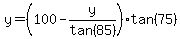 y=%28100-y%2Ftan%2885%29%29%2Atan%2875%29