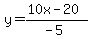 y=%2810x-20%29%2F%28-5%29