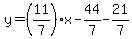y=%2811%2F7%29x-44%2F7-21%2F7