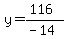 y=%28116%29%2F%28-14%29