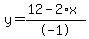 y=%2812-2%2Ax%29%2F-1
