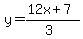 y=%2812x%2B7%29%2F%283%29