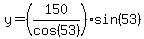 y=%28150%2Fcos%2853%29%29%2Asin%2853%29